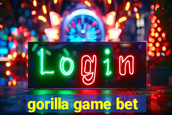 gorilla game bet